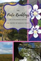 The Poetic Ramblings of a Colorado Native 0692930108 Book Cover