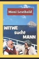 Witwe Sucht Mann: Aber Wie, Wo, Wen Und Wann? 1521992924 Book Cover