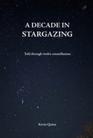 A decade in stargazing: Told through twelve constellations B0BSJ9J7J9 Book Cover