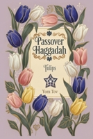 Passover Haggadah, Tulips: Family-Friendly Traditional Passover Seder Service, Under 30 Minutes. (haggadah for passover books collection) B0GS4ZMYDT Book Cover
