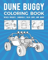 Dune Buggy Coloring Book: Beach Buggies, Sandrails, Baja Bugs And More B08TMV59Y1 Book Cover