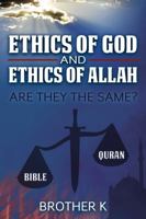 Ethics of God and Ethics of Allah: Are They the Same? 1946174106 Book Cover