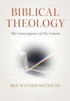 Biblical Theology: The Convergence of the Canon 1108712681 Book Cover