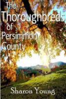 The Thoroughbreds of Persimmon County 0557066956 Book Cover