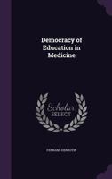 Democracy Of Education In Medicine 1436820065 Book Cover