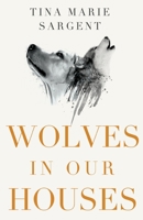 Wolves In Our Houses 1843869772 Book Cover
