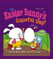 The Easter Bunny's Colorful Day! 0824966988 Book Cover