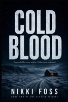 COLD BLOOD: BOOK TWO OF THE GLACIER TRILOGY B0H1GYHR82 Book Cover