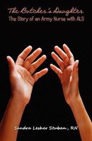 The Butcher's Daughter: The Story of an Army Nurse with ALS 1602643520 Book Cover