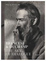 Brancusi & Duchamp: The Art of Dialogue 1947232002 Book Cover