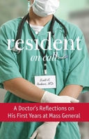 Resident On Call: A Doctor's Reflections on His First Years at Mass General 0762794534 Book Cover