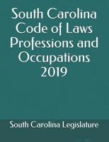 South Carolina Code of Laws Professions and Occupations 2019 1075991668 Book Cover