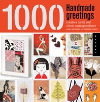 1,000 Handmade Greetings: Creative Cards and Clever Correspondence 1592534732 Book Cover