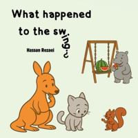 What happened to the swing? (Kitty & Kangaroo Adventures) B0G4XYKZ3R Book Cover