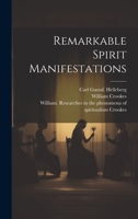 Remarkable Spirit Manifestations 1021816329 Book Cover