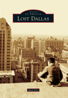 Lost Dallas 0738585084 Book Cover