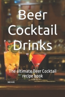 Beer Cocktail Drinks: The ultimate Beer Cocktail recipe book B0BZBY45LY Book Cover