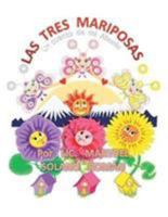 Las Tres Mariposas: Un Cuento de Mi Abuelo 1506520405 Book Cover