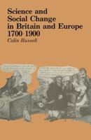 Science and Social Change in Britain and Europe 1700-1900 0333292731 Book Cover