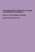 Surnames, Nicknames, Placenames And Epithets In America: Essays In The Theory Of Names 0773408703 Book Cover