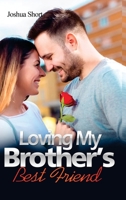 Loving My Brother's Best Friend 1804344419 Book Cover