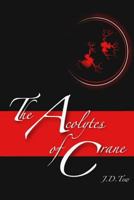 The Acolytes of Crane 1482547589 Book Cover