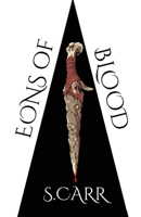 Eons of Blood B0F6RF51QL Book Cover