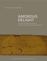 Amorous Delight: The Amarushataka Palm-Leaf Manuscript, Illustrated by the Master of Sharanakula in the 19th Century (Orissa, India) 3907077210 Book Cover