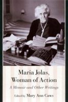 Maria Jolas, Woman of Action: A Memoir and Other Writings 1570035504 Book Cover