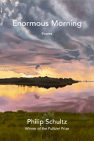 Enormous Morning: Poems 1324123826 Book Cover