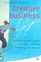 Creative Business: Achieving Your Goals Through Creative Thinking and Action B0071JZUXU Book Cover
