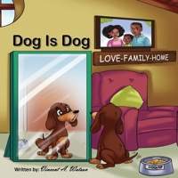 Dog is Dog B0C3G2GY5X Book Cover