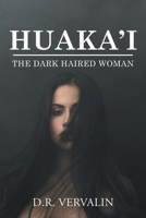 Huaka'i: The Dark Haired Woman 1953048870 Book Cover