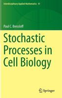 Stochastic Processes in Cell Biology 3319354949 Book Cover