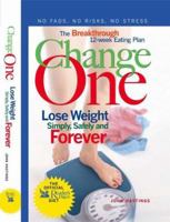 Change One : The Breakthrough 12-Week Eating Plan 0276429737 Book Cover