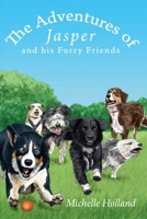The adventures of Jasper and his Furry Friends 1688204474 Book Cover