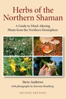 Herbs of the Northern Shaman: A Guide to Mind-Altering Plants of the Northern Hemisphere 1846943698 Book Cover