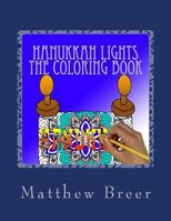 Hanukkah lights the Coloring Book: An adult coloring book, inspired by Hanukkah! 1724922599 Book Cover