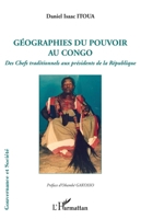 Géographies du pouvoir au Congo: Des Chefs traditionnels aux présidents de la République (Gouvernance Et Société) (French Edition) 2343218153 Book Cover