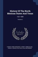 History of the North Mexican States and Texas; Volume 2 1017462542 Book Cover
