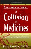 East Meets West: A Collision of Medicines 0983036802 Book Cover