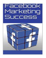 Facebook Marketing Success 1548310573 Book Cover