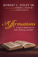 Affirmations: A Pastor's Reflections on Faith, Meaning, and Hope B0GWGT71H4 Book Cover