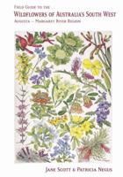 Field guide to the wildflowers of Australia's south west : Augusta-Margaret River region 0957772920 Book Cover