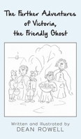 The Further Adventures of Victoria, the Friendly Ghost 1803692820 Book Cover