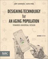 Designing User Interfaces for an Aging Population: Towards Universal Design 0443337306 Book Cover