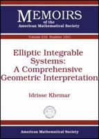Elliptic Integrable Systems: A Comprehensive Geometric Interpretation 0821869256 Book Cover