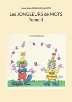 Les jongleurs de mots Tome II: Ecritures ludiques 232243826X Book Cover