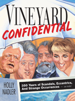 Vineyard Confidential: 350 Years of Scandals, Eccentrics, & Strange Occurrences 0892726873 Book Cover