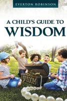 A Child's Guide to Wisdom B0BLFQC6N7 Book Cover